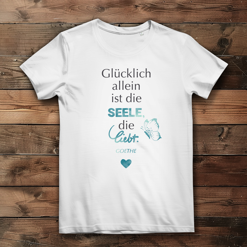 »Glücklich allein ist die Seele, die liebt.« – Premium Bio T-Shirt für Frauen