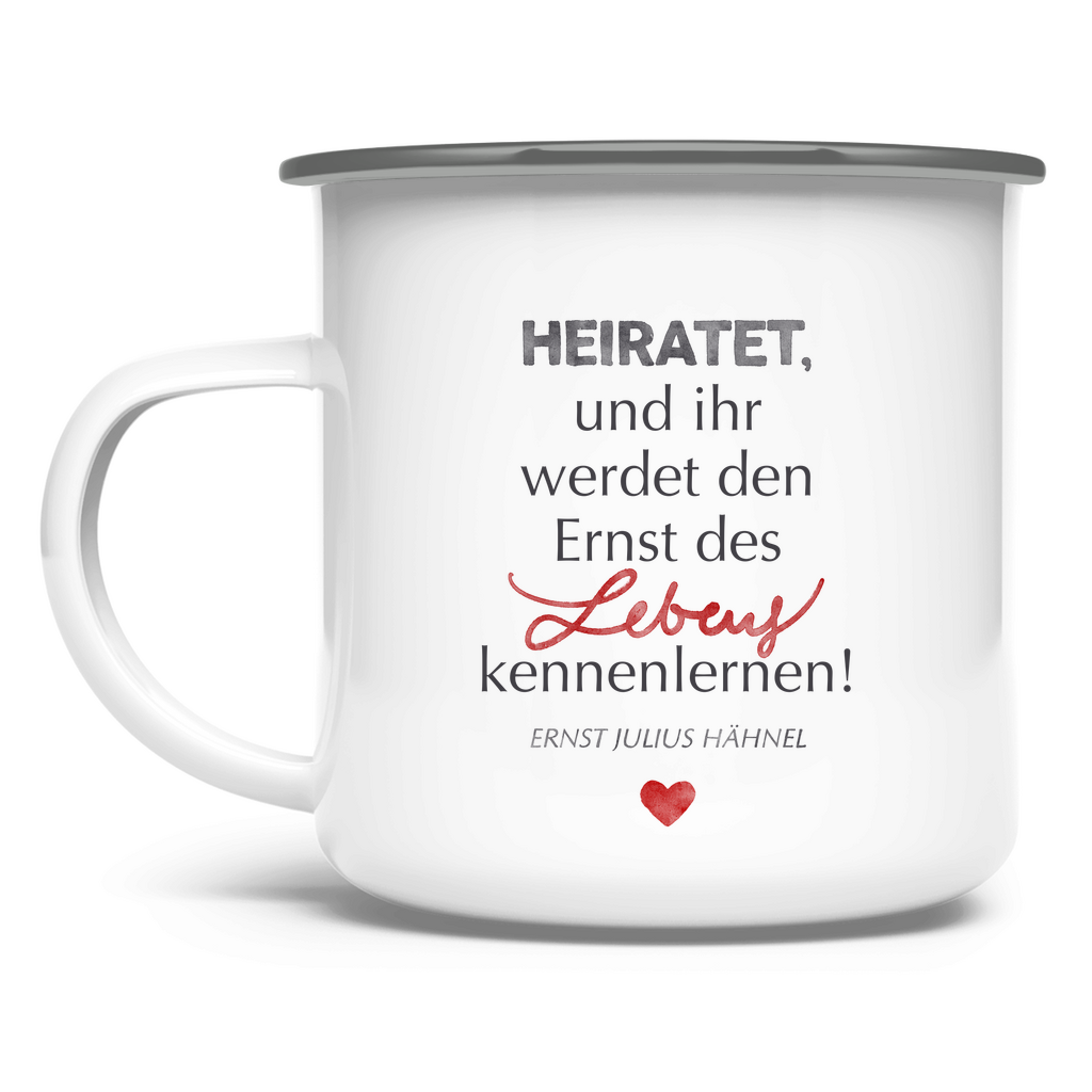 »... Ernst des Lebens...« – Emaille Tasse