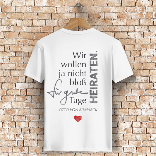 Ich tue es! / »…nicht bloß für gute Tage.“« – JGA Premium Bio T-Shirt für Bräutigam